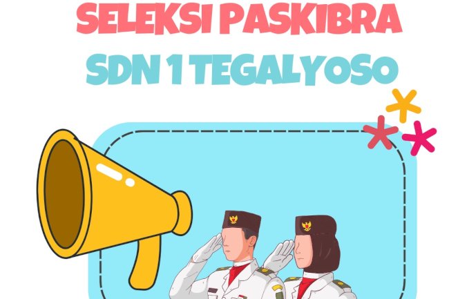 PENGUMUMAN SELEKSI PASKIBRA SD NEGERI 1 TEGALYOSO GENERASI - 3